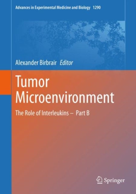 Tumor Microenvironment - The Role of Interleukins – Part B