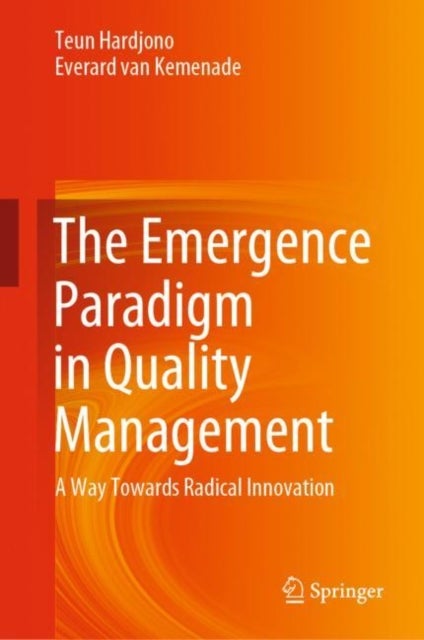 The Emergence Paradigm in Quality Management - A Way Towards Radical Innovation