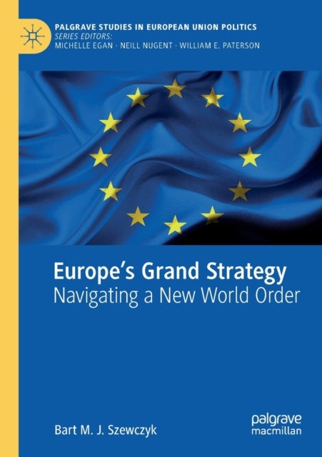 Europe’s Grand Strategy - Navigating a New World Order