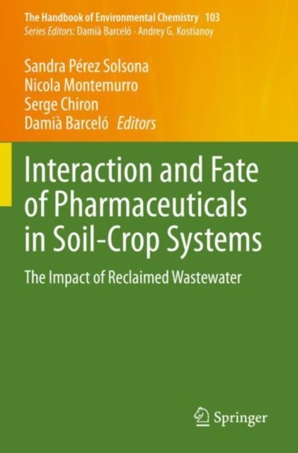 Interaction and Fate of Pharmaceuticals in Soil-Crop Systems - The Impact of Reclaimed Wastewater
