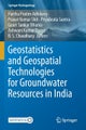 Geostatistics and Geospatial Technologies for Groundwater Resources in India