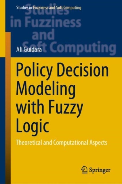 Policy Decision Modeling with Fuzzy Logic - Theoretical and Computational Aspects