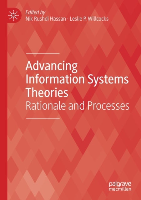Advancing Information Systems Theories - Rationale and Processes