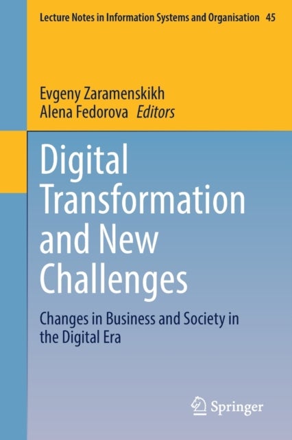Digital Transformation and New Challenges - Changes in Business and Society in the Digital Era