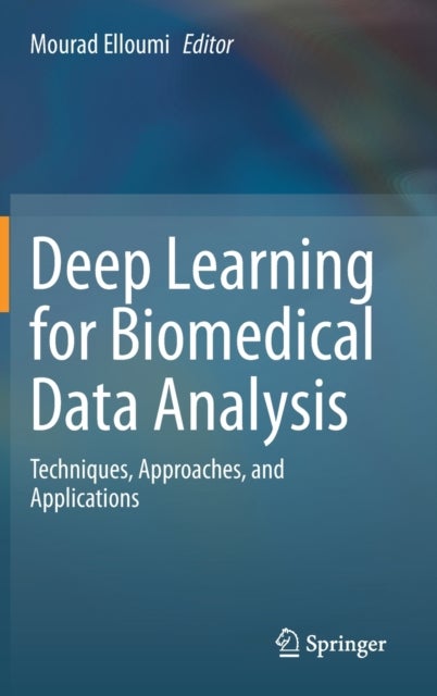 Deep Learning for Biomedical Data Analysis - Techniques, Approaches, and Applications
