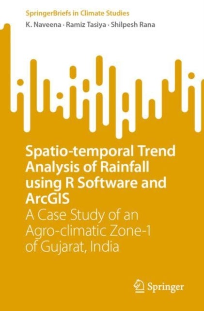 Spatio-temporal Trend Analysis of Rainfall using R Software and ArcGIS - A Case Study of an Agro-climatic Zone-1 of Gujarat, India