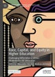 Race, Capital, and Equity in Higher Education