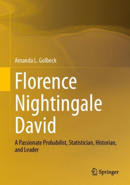 Florence Nightingale David - A Passionate Probabilist, Statistician, Historian, and Leader