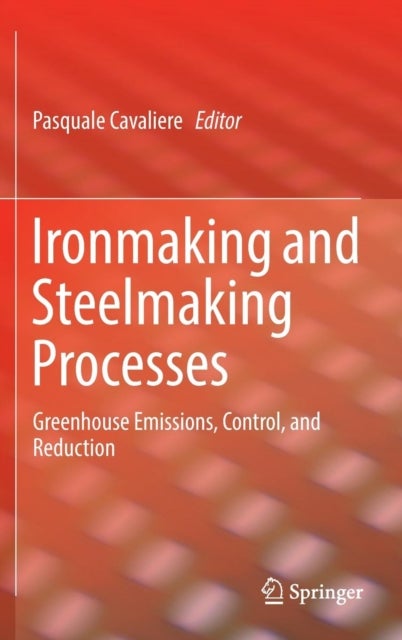 Ironmaking and Steelmaking Processes - Greenhouse Emissions, Control, and Reduction
