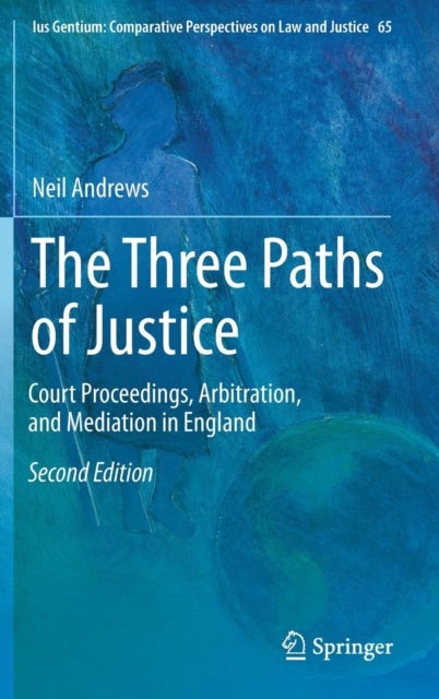 The Three Paths of Justice - Court Proceedings, Arbitration, and Mediation in England