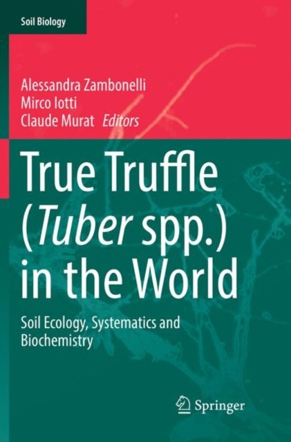 True Truffle (Tuber spp.) in the World - Soil Ecology, Systematics and Biochemistry