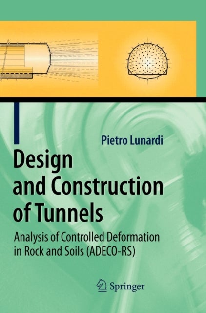 Design and Construction of Tunnels - Analysis of Controlled Deformations in Rock and Soils (ADECO-RS)