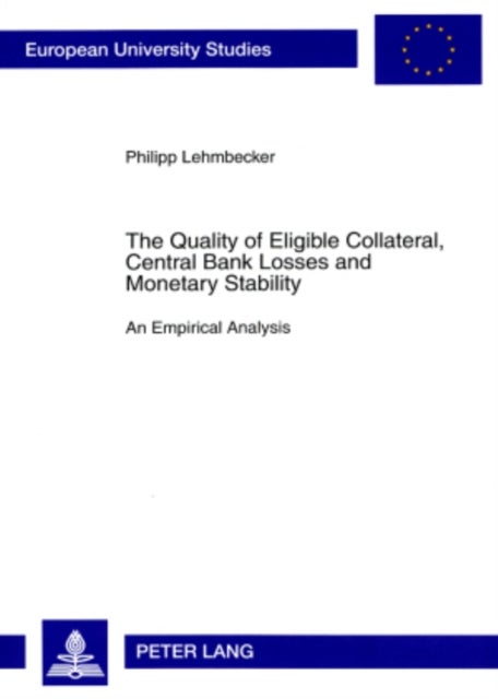 The Quality of Eligible Collateral, Central Bank Losses and Monetary Stability - An Empirical Analysis