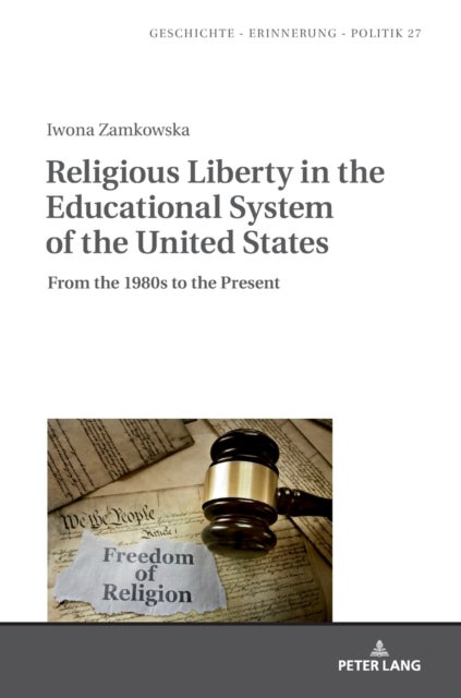 Religious Liberty in the Educational System of the United States - From the 1980s to the Present