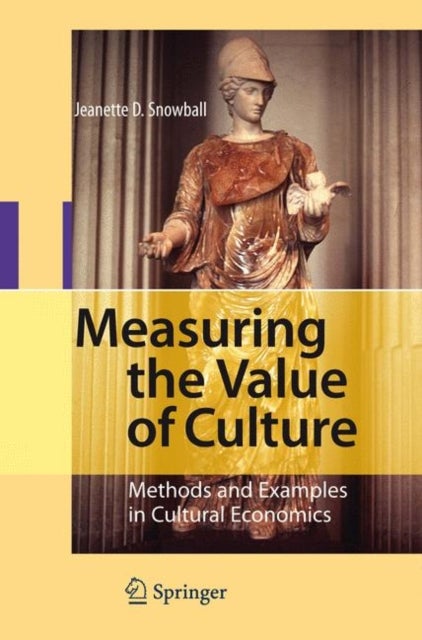 Measuring the Value of Culture - Methods and Examples in Cultural Economics