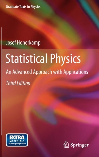 Statistical Physics - An Advanced Approach with Applications
