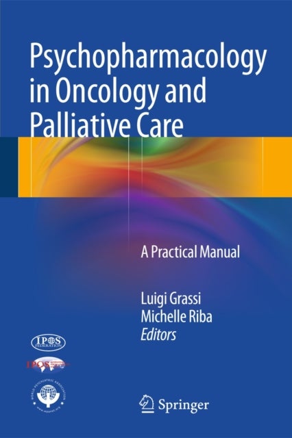 Psychopharmacology in Oncology and Palliative Care - A Practical Manual