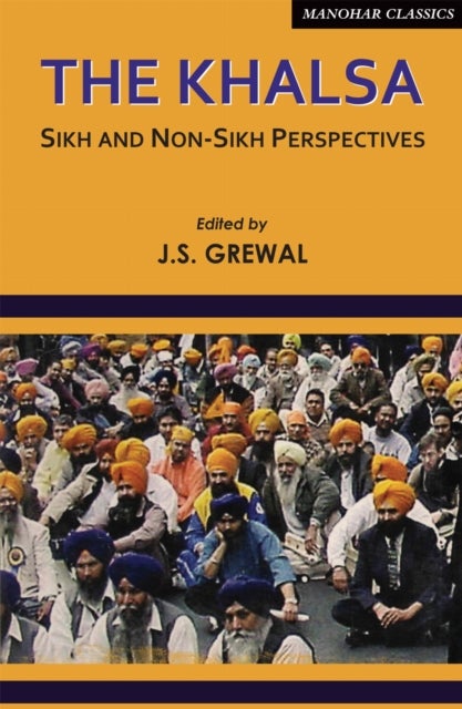 The Khalsa - Sikh and Non-Sikh Perspectives