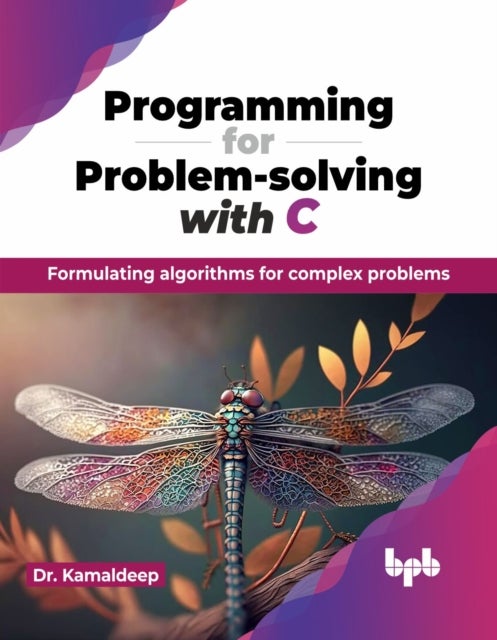 Programming for Problem-solving with C - Formulating algorithms for complex problems