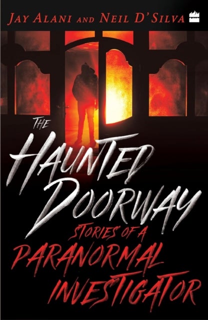 The Haunted Doorway - Stories of a Paranormal Investigator