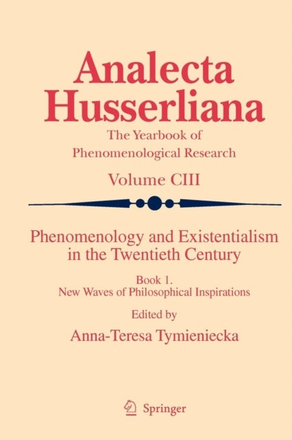 Phenomenology and Existentialism in the Twentieth Century - Book I. New Waves of Philosophical Inspirations