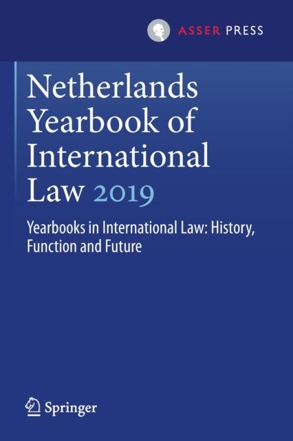 Netherlands Yearbook of International Law 2019 - Yearbooks in International Law: History, Function and Future