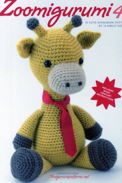 Zoomigurumi 4 - Zoomigurumi: 15 Cute Amigurumi Patterns by 12 Great Designers
