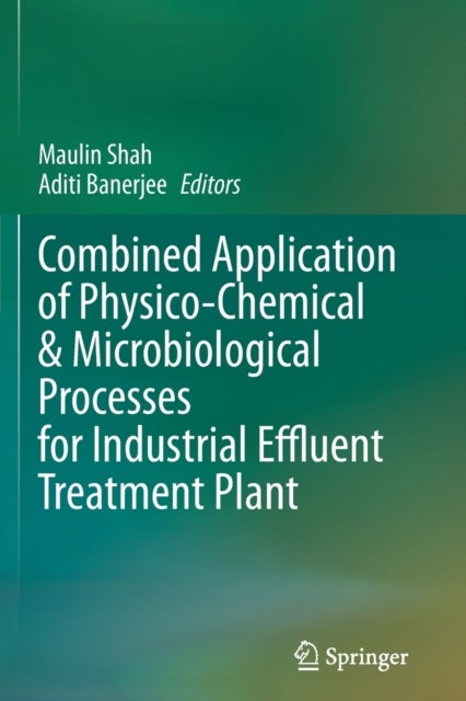 Combined Application of Physico-Chemical & Microbiological Processes for Industrial Effluent Treatme