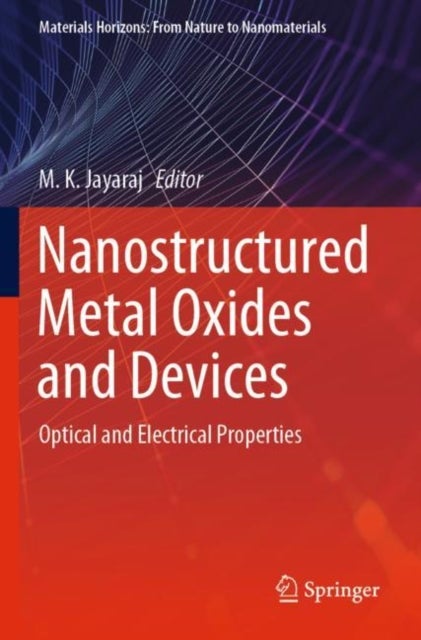 Nanostructured Metal Oxides and Devices - Optical and Electrical Properties