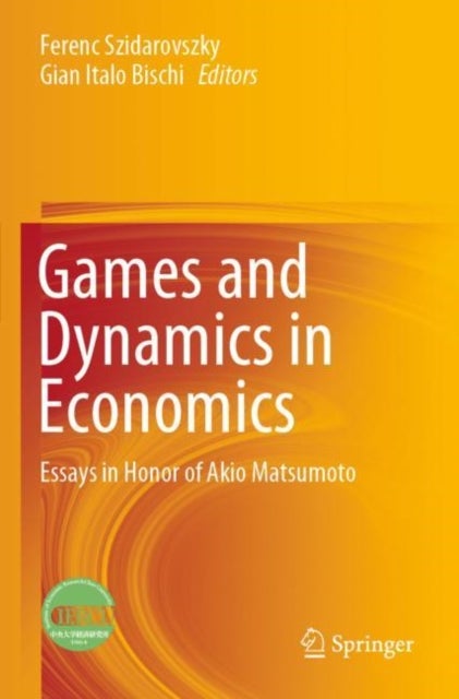 Games and Dynamics in Economics - Essays in Honor of Akio Matsumoto