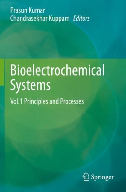 Bioelectrochemical Systems - Vol.1 Principles and Processes