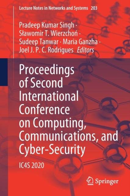 Proceedings of Second International Conference on Computing, Communications, and Cyber-Security - IC4S 2020