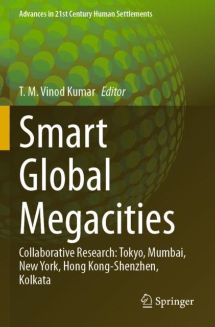 Smart Global Megacities - Collaborative Research: Tokyo, Mumbai, New York, Hong Kong-Shenzhen, Kolkata