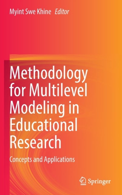 Methodology for Multilevel Modeling in Educational Research - Concepts and Applications