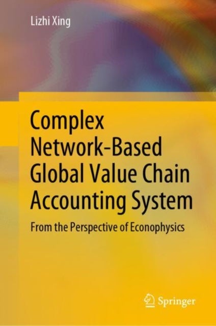 Complex Network-Based Global Value Chain Accounting System - From the Perspective of Econophysics