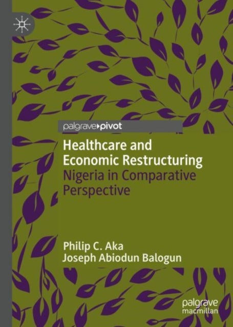Healthcare and Economic Restructuring - Nigeria in Comparative Perspective