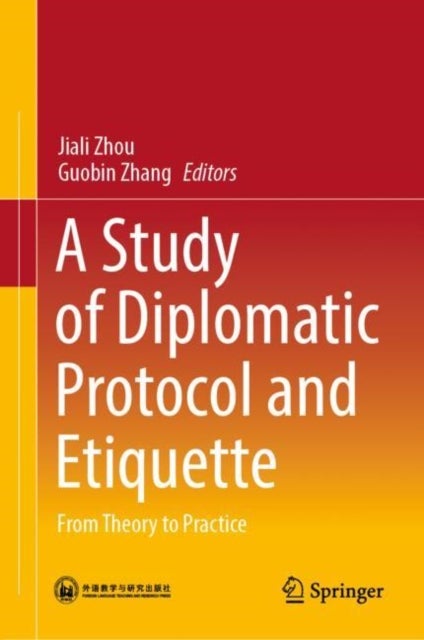 A Study of Diplomatic Protocol and Etiquette - From Theory to Practice