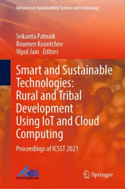 Smart and Sustainable Technologies: Rural and Tribal Development Using IoT and Cloud Computing - Proceedings of ICSST 2021