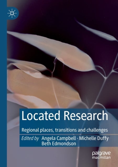 Located Research - Regional places, transitions and challenges