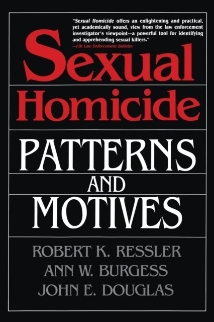 Sexual Homicide: Patterns and Motives- Paperback