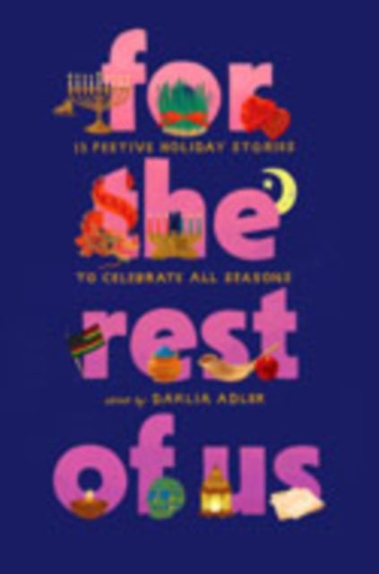 For the Rest of Us - 13 Festive Holiday Stories to Celebrate All Seasons