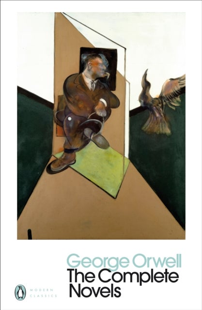 The Complete Novels of George Orwell - Animal Farm, Burmese Days, A Clergyman's Daughter, Coming Up for Air, Keep the Aspidistra Flying, Nineteen Eighty-Four