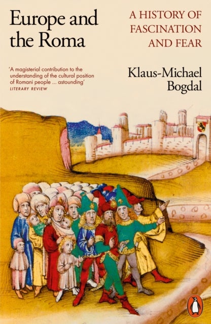 Europe and the Roma - A History of Fascination and Fear