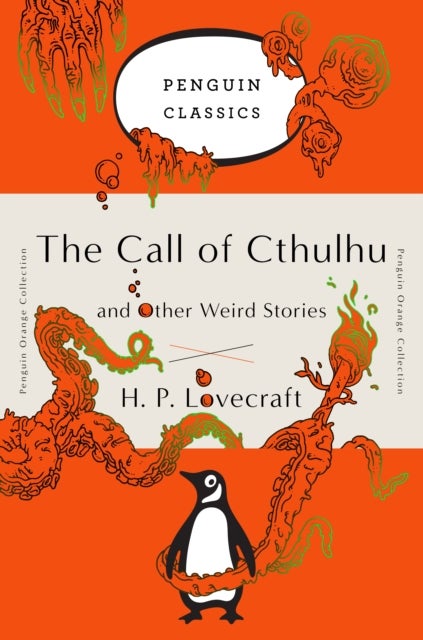 The Call of Cthulhu and Other Weird Stories - (Penguin Orange Collection)