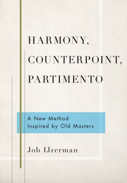 Harmony, Counterpoint, Partimento - A New Method Inspired by Old Masters