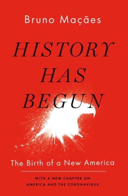 History Has Begun - The Birth of a New America