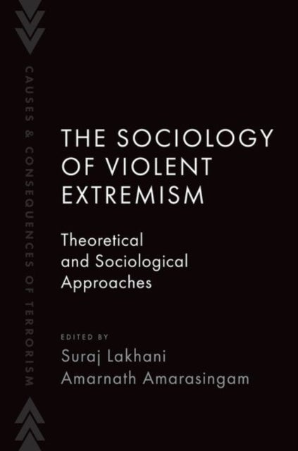 The Sociology of Violent Extremism - Theoretical and Sociological Approaches