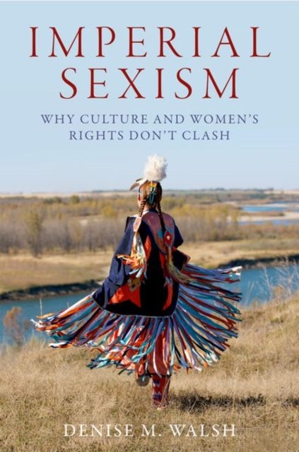Imperial Sexism - Why Culture and Women's Rights Don't Clash