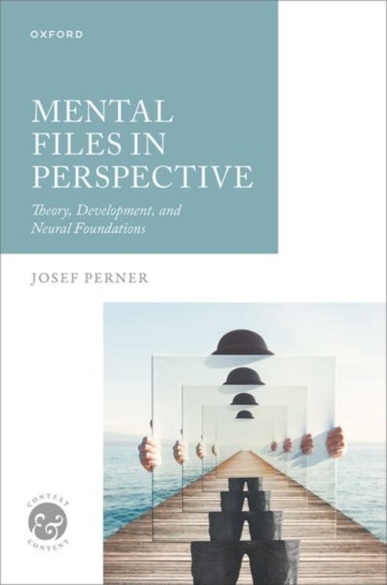 Mental Files in Perspective - Theory, Development, and Neural Foundations