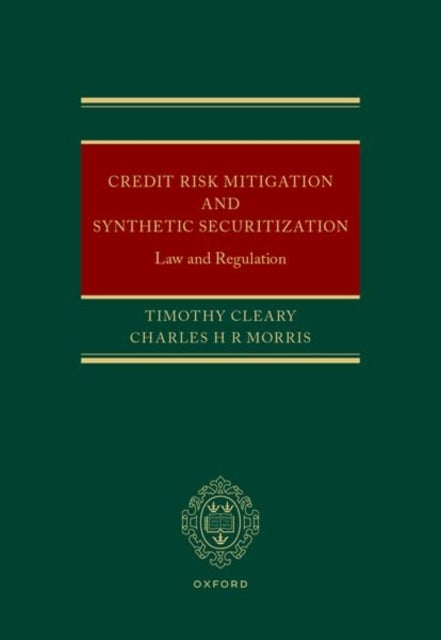 Credit Risk Mitigation and Synthetic Securitization - Law and Regulation